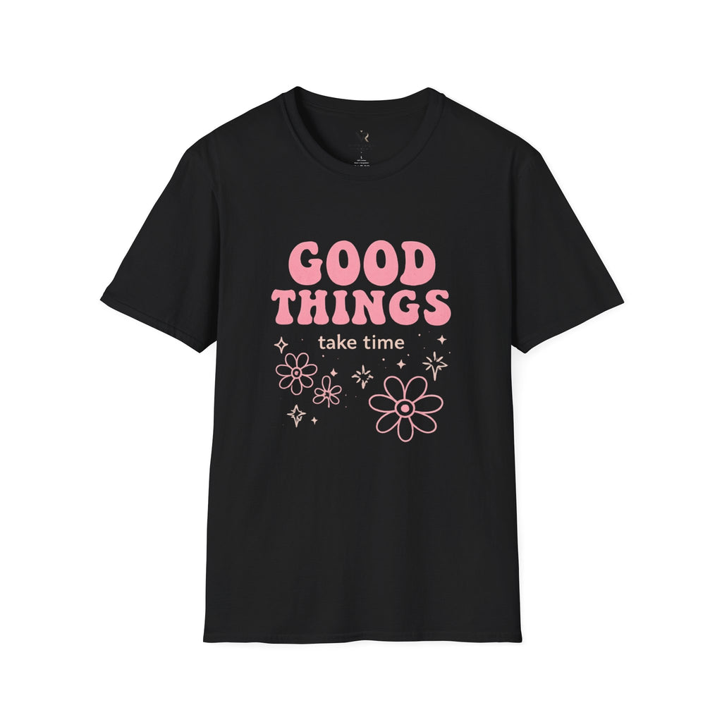 Good Things Take Time T-Shirt — Positive Vibes Floral Graphic Tee